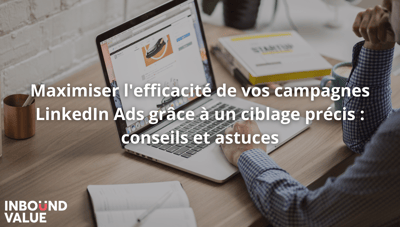 Maximiser l'efficacité de vos campagnes grâce à un ciblage précis