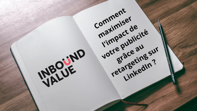 Maximiser l'impact de votre publicité grâce au retargeting sur LinkedIn